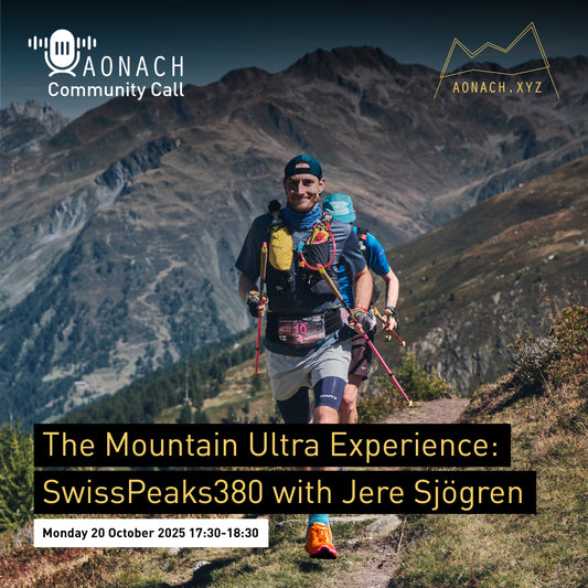 Aonach Community Call - The Mountain Ultra Experience: SwissPeaks380 with Jere Sjögren // Monday 20 October 2025 17:30 -18:30 EET