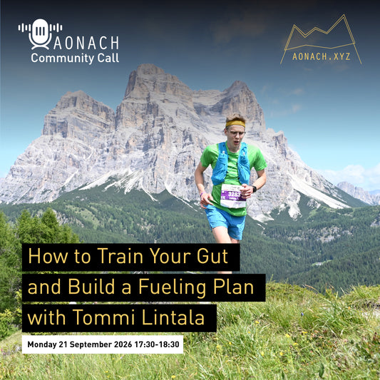 Aonach Community Call - How to Train Your Gut and Build a Fueling Plan with Tommi Lintala // Monday 21 September 2026 17:30-18:30 EET